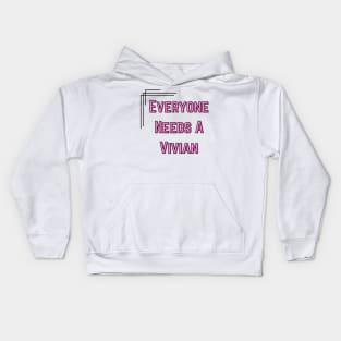 Vivian Name Design Everyone Needs A Vivian Kids Hoodie